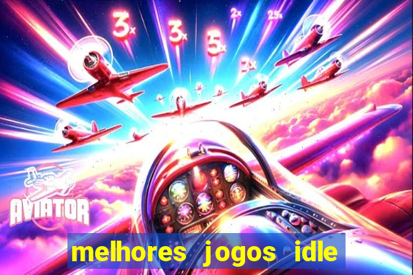 melhores jogos idle para android